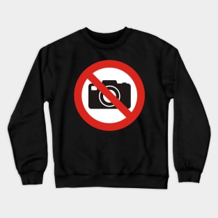 No Photos Allowed Sign Crewneck Sweatshirt